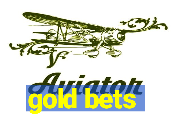 gold bets